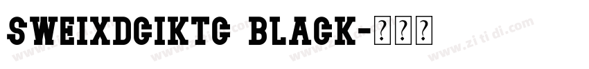 SweiXDCIKtc Black字体转换
